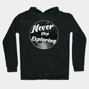 Never stop exploring Hoodie